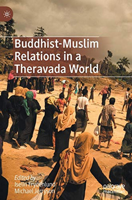 Buddhist-Muslim Relations In A Theravada World - Hardcover