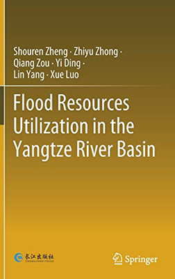 Flood Resources Utilization In The Yangtze River Basin - Hardcover