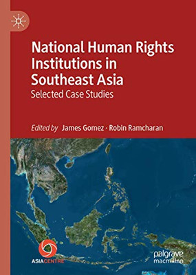 National Human Rights Institutions In Southeast Asia: Selected Case Studies - Hardcover