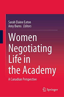 Women Negotiating Life In The Academy: A Canadian Perspective - Hardcover