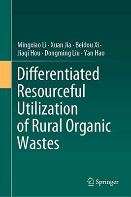 Differentiated Resourceful Utilization Of Rural Organic Wastes - Hardcover