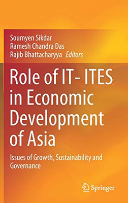 Role Of It- Ites In Economic Development Of Asia: Issues Of Growth, Sustainability And Governance - Hardcover