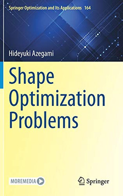 Shape Optimization Problems (Springer Optimization And Its Applications, 164) - Hardcover