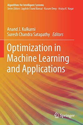Optimization In Machine Learning And Applications (Algorithms For Intelligent Systems) - Paperback