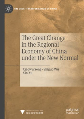 The Great Change In The Regional Economy Of China Under The New Normal (The Great Transformation Of China) - Paperback