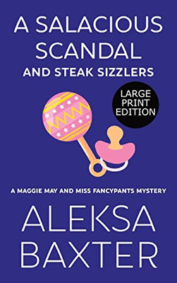 A Salacious Scandal And Steak Sizzlers - Hardcover