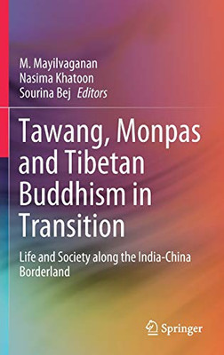 Tawang, Monpas And Tibetan Buddhism In Transition: Life And Society Along The India-China Borderland - Hardcover