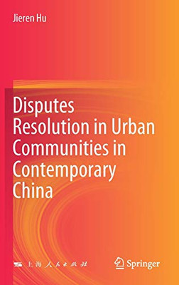 Disputes Resolution In Urban Communities In Contemporary China - Hardcover