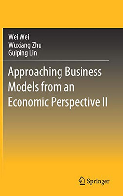 Approaching Business Models From An Economic Perspective Ii - Hardcover