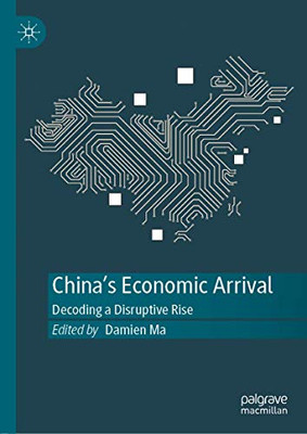 China'S Economic Arrival: Decoding A Disruptive Rise - Hardcover