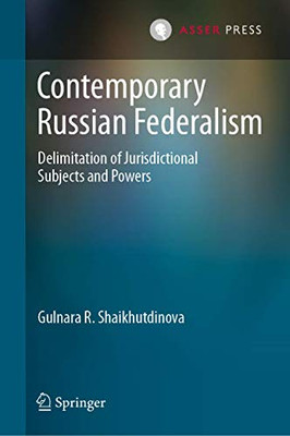 Contemporary Russian Federalism: Delimitation Of Jurisdictional Subjects And Powers - Hardcover