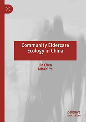 Community Eldercare Ecology In China - Hardcover