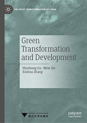 Green Transformation And Development (The Great Transformation Of China) - Hardcover