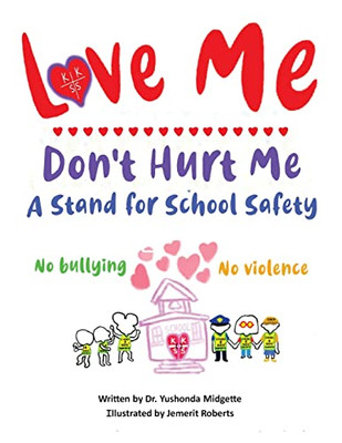 Love Me Don'T Hurt Me: A Stand For School Safety No Bullying No Violence - Paperback