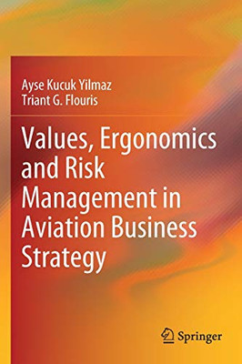 Values, Ergonomics And Risk Management In Aviation Business Strategy - Paperback