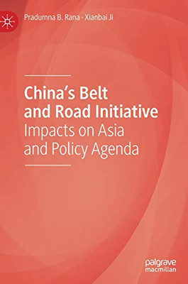 ChinaS Belt And Road Initiative: Impacts On Asia And Policy Agenda - Hardcover