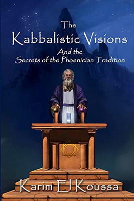 The Kabbalistic Visions: And The Secrets Of The Phoenician Tradition - Paperback