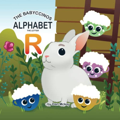 The Babyccinos Alphabet The Letter R - Paperback