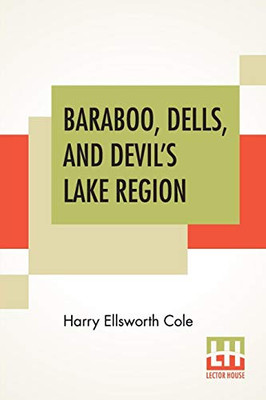Baraboo, Dells, And Devil'S Lake Region - Paperback