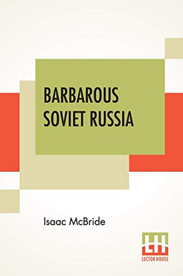 Barbarous Soviet Russia - Paperback