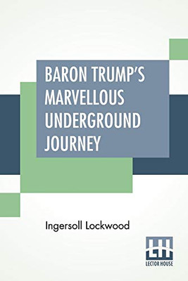 Baron Trump'S Marvellous Underground Journey - Paperback