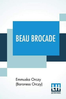 Beau Brocade: A Romance - Paperback