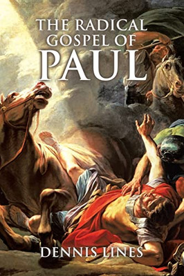 The Radical Gospel Of Paul - Paperback