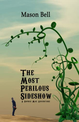 The Most Perilous Sideshow: A Sophie Mae Adventure - Hardcover