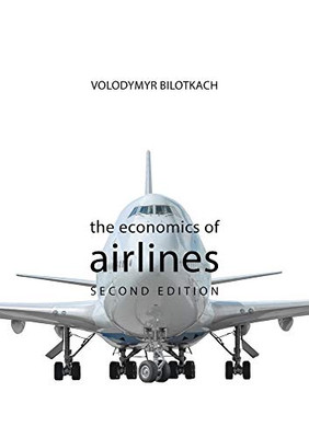 The Economics Of Airlines Second Edition (The Economics Of Big Business) - Hardcover