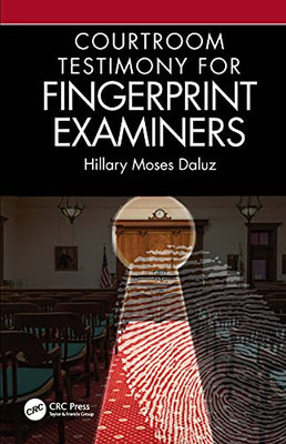 Courtroom Testimony For Fingerprint Examiners - Hardcover