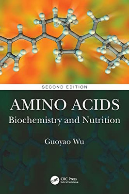 Amino Acids: Biochemistry And Nutrition - Hardcover