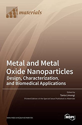 Metal and Metal Oxide Nanoparticles: Design, Characterization, and Biomedical Applications