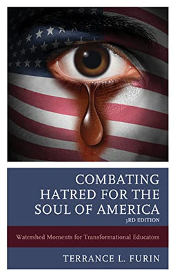 Combating Hatred for the Soul of America: Watershed Moments for Transformational Educators