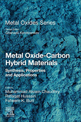 Metal Oxide-Carbon Hybrid Materials: Synthesis, Properties and Applications (Metal Oxides)