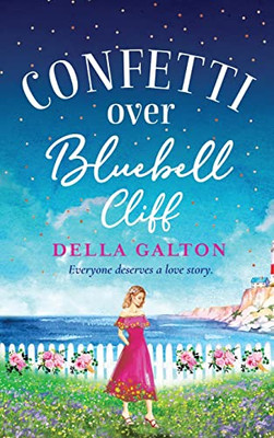 Confetti Over Bluebell Cliff: The brand new perfect feel-good read from Della Galton in 2022
