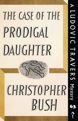 The Case of the Prodigal Daughter: A Ludovic Travers Mystery (The Ludovic Travers Mysteries)