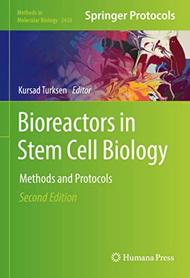 Bioreactors in Stem Cell Biology: Methods and Protocols (Methods in Molecular Biology, 2436)