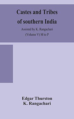 Castes and tribes of southern India. Assisted by K. Rangachari (Volume V) M to P - Hardcover