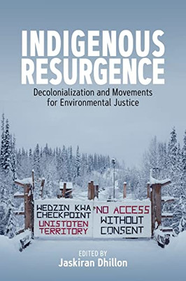 Indigenous Resurgence: Decolonialization and Movements for Environmental Justice - Paperback