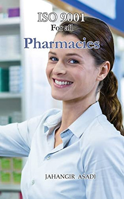 ISO 9001 for all Pharmacies: ISO 9000 For all employees and employers (Easy ISO) - Hardcover