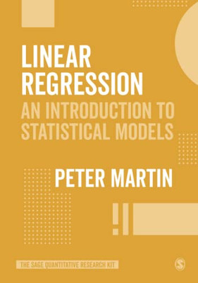 Linear Regression: An Introduction to Statistical Models (The SAGE Quantitative Research Kit)