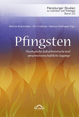Pfingsten. Theologische, kulturhistorische und sprachwissenschaftliche Zugänge (German Edition)