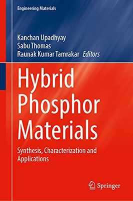 Hybrid Phosphor Materials: Synthesis, Characterization and Applications (Engineering Materials)