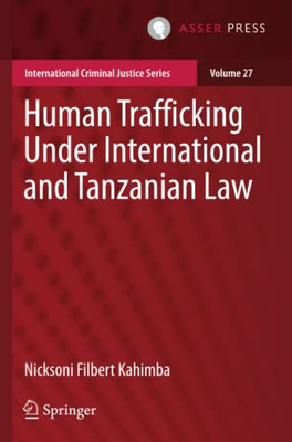 Human Trafficking Under International and Tanzanian Law (International Criminal Justice Series)