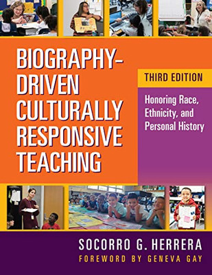 Biography-Driven Culturally Responsive Teaching: Honoring Race, Ethnicity, and Personal History