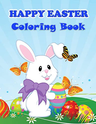 Happy Easter Coloring Book: Fun Activity Book for Toddlers&Preschool Children with Easter Images