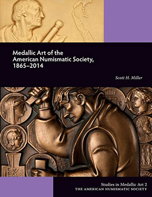 Medallic Art of the American Numismatic Society, 1865-2014 (Studies in Medallic Art) - Paperback
