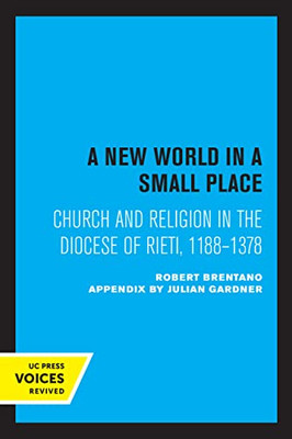 A New World in a Small Place: Church and Religion in the Diocese of Rieti, 1188-1378 - Paperback