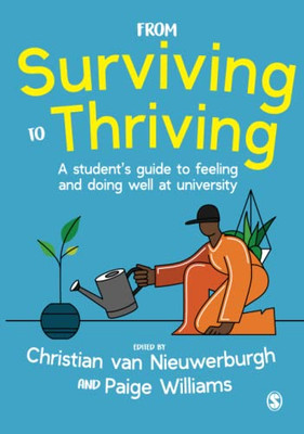 From Surviving to Thriving: A students guide to feeling and doing well at university - Paperback