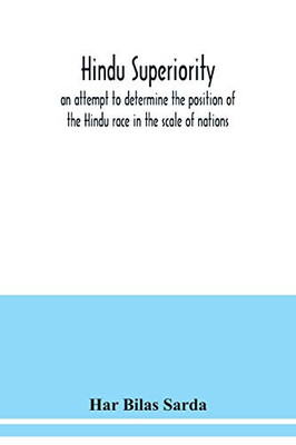 Hindu superiority: an attempt to determine the position of the Hindu race in the scale of nations